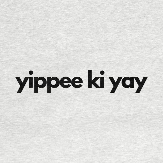 yippee ki yay by IJMI